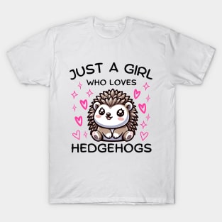 Just A Girl Who Loves Adorable Kawaii Hedgehog T-Shirt